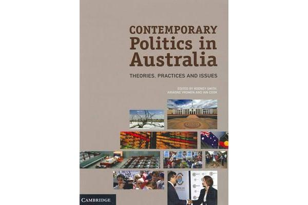 Contemporary Politics in Australia - Theories, Practices and Issues