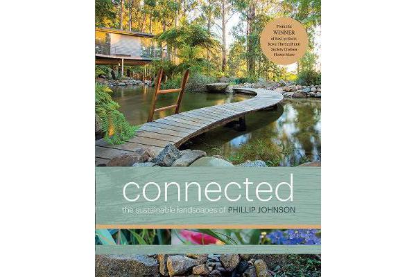 Connected - Phillip Johnson's Sustainable Landscapes