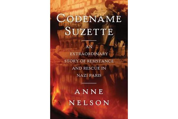 Codename Suzette - An extraordinary story of resistance and rescue in Nazi Paris