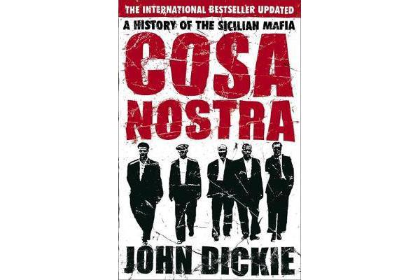 Cosa Nostra - A History of the Sicilian Mafia