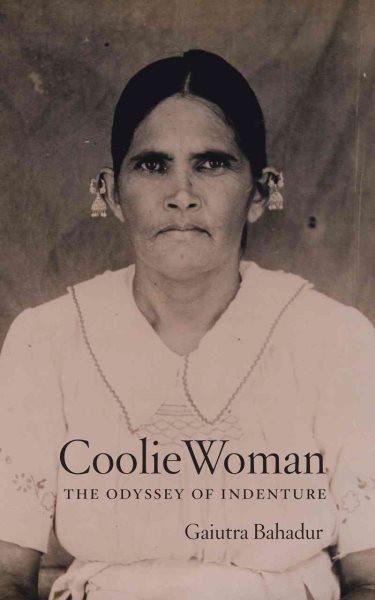 Coolie Woman : The Odyssey of Indenture