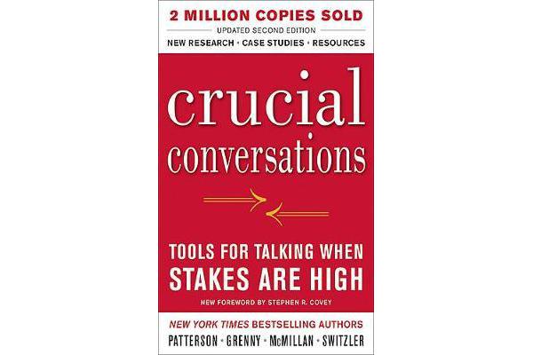 Crucial Conversations - Tools for Talking When Stakes Are High, Second Edition