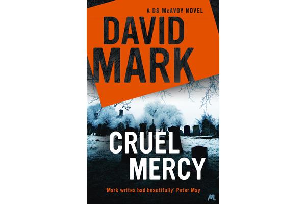 Cruel Mercy - The 6th DS McAvoy Novel from the Richard & Judy bestselling author