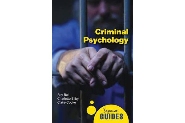 Criminal Psychology - A Beginner's Guide