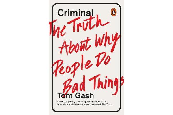 Criminal - The Truth About Why People Do Bad Things