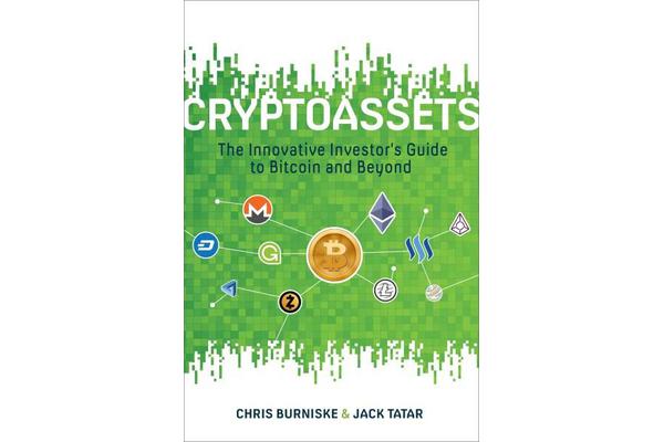 Cryptoassets - The Innovative Investor's Guide to Bitcoin and Beyond