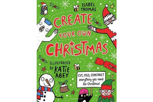 Create Your Own Christmas - Cut, fold, construct - everything you need for Christmas!