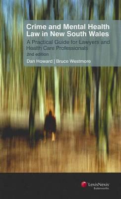 Crime and Mental Health Law in New South Wales: A Practical Guide for Lawyers and Health Ccare Professionals