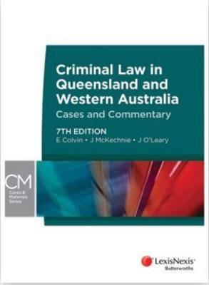 Criminal Law in Queensland and WA Commentary; 7th Edition