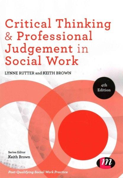 Critical Thinking and Professional Judgement for Social Work