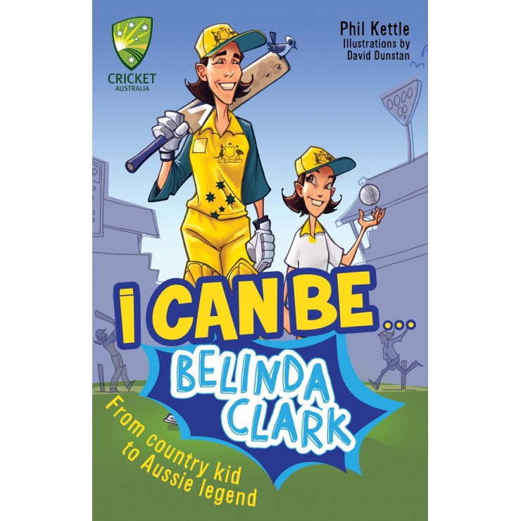 Cricket Australia 'I Can be ... Belinda Clark' Book