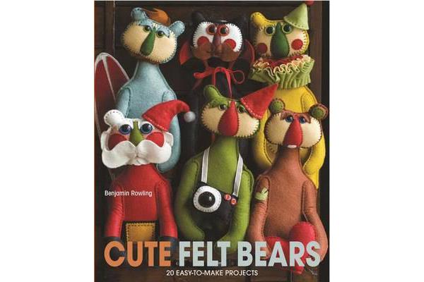 Cute Felt Bears - 20 Easy-To-Make Projects