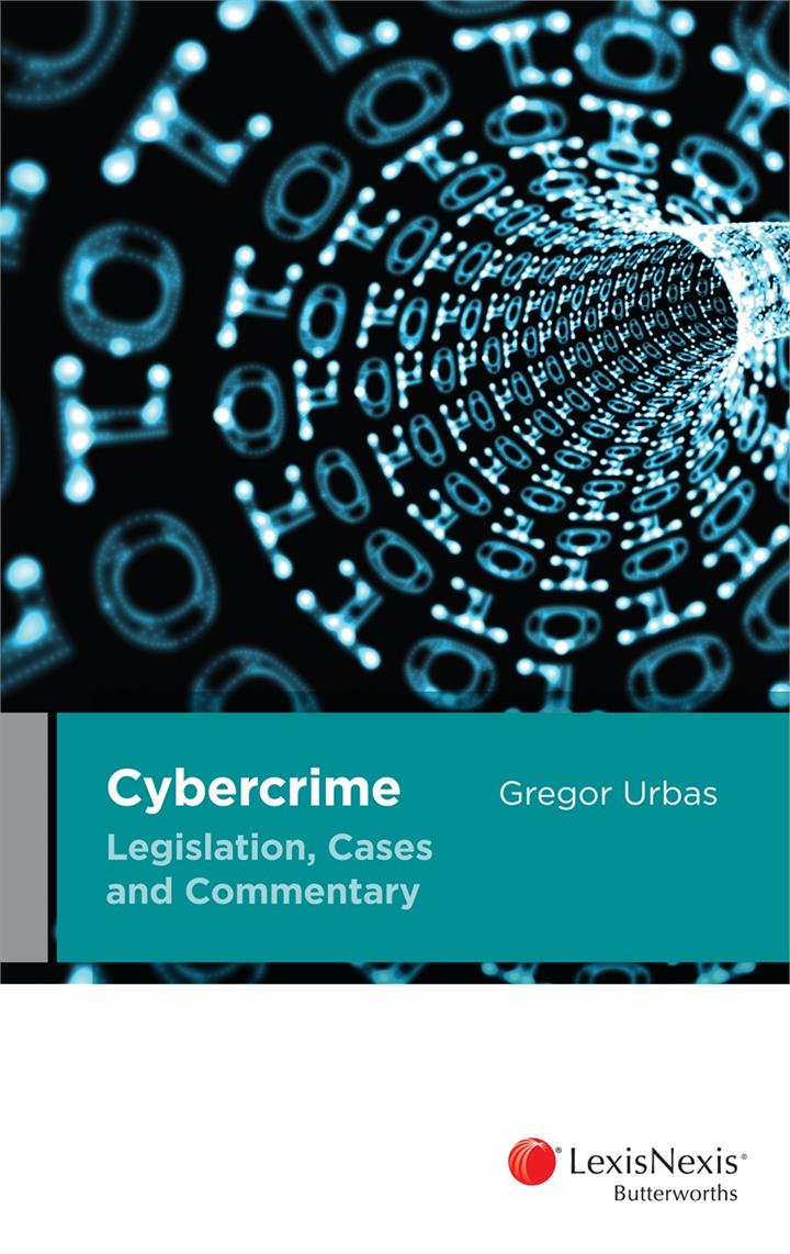 Cybercrime Legislation; Cases and Commentary