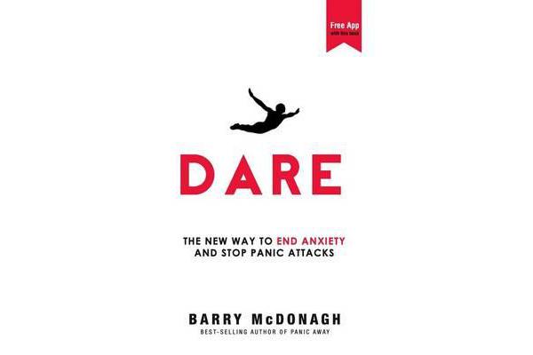 Dare - The New Way to End Anxiety and Stop Panic Attacks