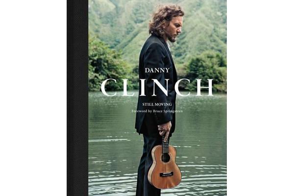 Danny Clinch: Still Moving - Still Moving