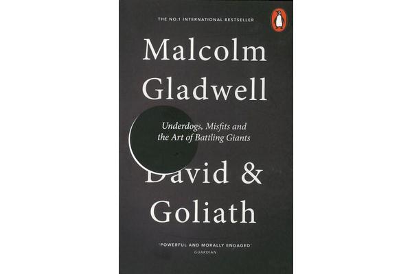 David and Goliath - Underdogs, Misfits and the Art of Battling Giants