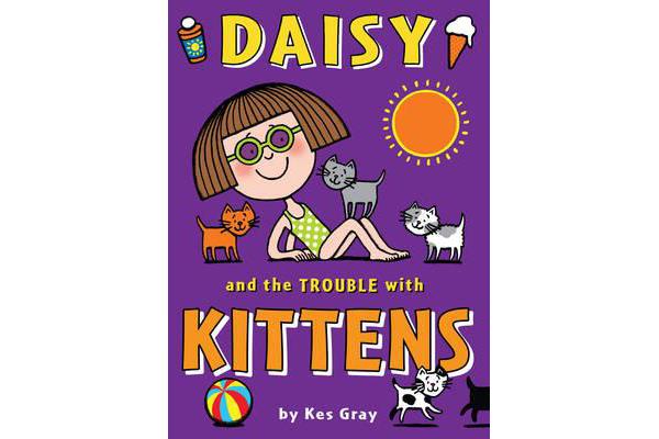 Daisy and the Trouble with Kittens