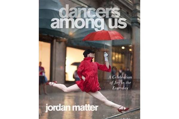 Dancers Among Us - A Celebration of Joy in the Everyday