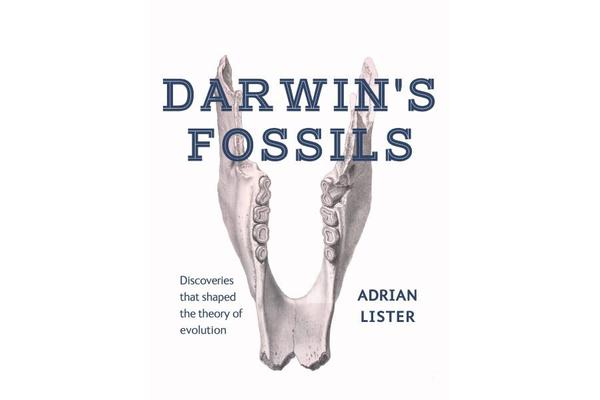 Darwin's Fossils - Discoveries that Shaped the Theory of Evolution