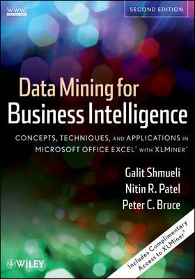 Data Mining for Business Intelligence: Concepts, Techniques, and Applications in Microsoft Office Excel(r) with XLMiner(r)