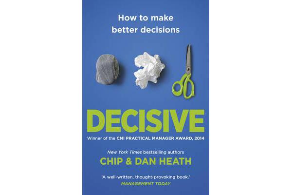 Decisive - How to Make Better Decisions