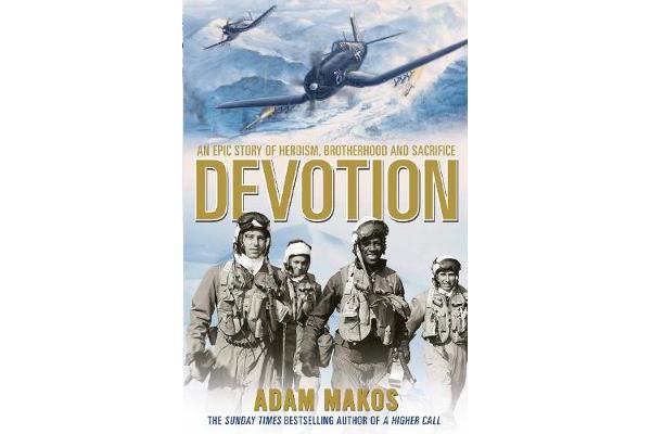 Devotion - An Epic Story of Heroism, Brotherhood and Sacrifice