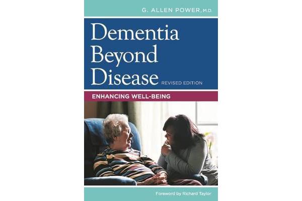 Dementia Beyond Disease - Enhancing Well-Being