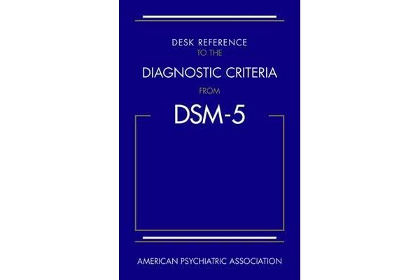 Desk Reference to the Diagnostic Criteria From DSM-5 (R)