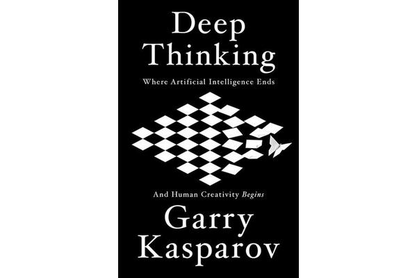 Deep Thinking - Where Machine Intelligence Ends and Human Creativity Begins