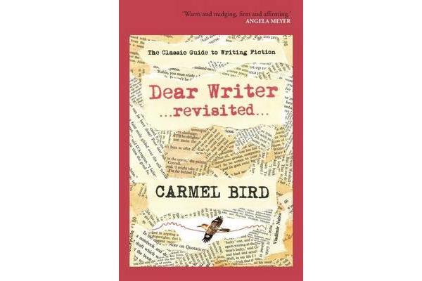 Dear Writer revisited - The Classic Guide to Writing Fiction