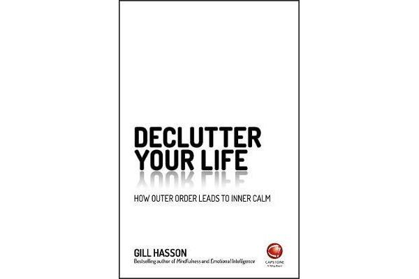 Declutter Your Life - How Outer Order Leads to Inner Calm