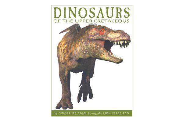 Dinosaurs of the Upper Cretaceous - 25 Dinosaurs from 89-65 Million Years Ago