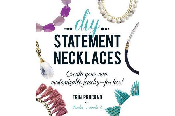 DIY Statement Necklaces - Create Your Own Customizable Jewelry--For Less!