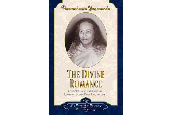 Divine Romance - Collected Talks and Essays on Realizing God in Daily Life Vol. 2