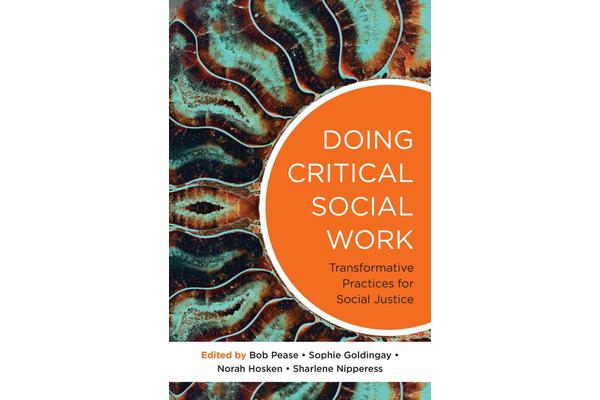 Doing Critical Social Work - Transformative Practices for Social Justice