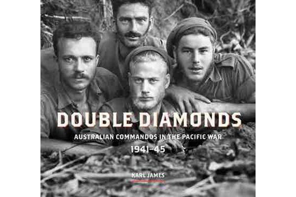 Double Diamonds - Australian commandos in the Pacific War, 1941-45