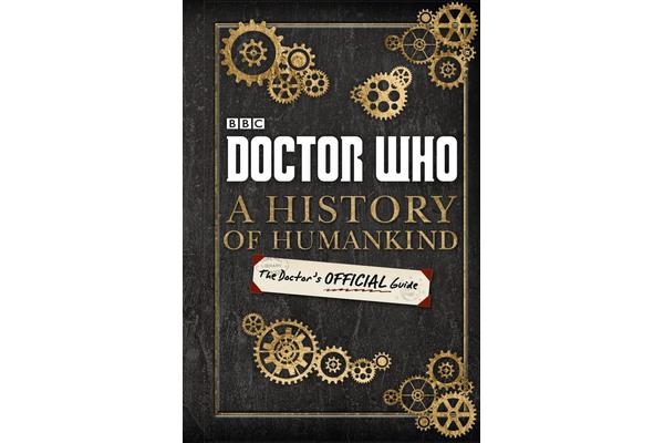 Doctor Who - A History of Humankind: The Doctor's Official Guide