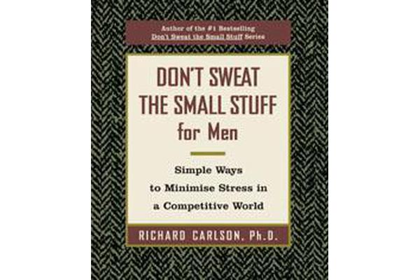 Don't Sweat The Small Stuff for Men