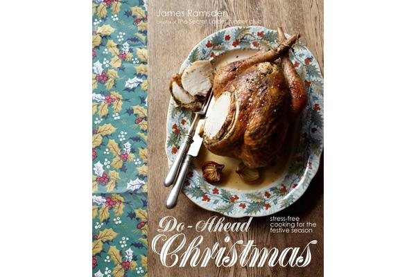 Do-Ahead Christmas - stress-free cooking for the festive season