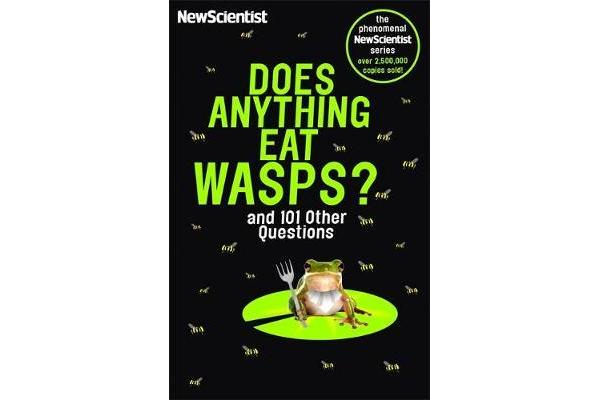 Does Anything Eat Wasps - And 101 Other Questions