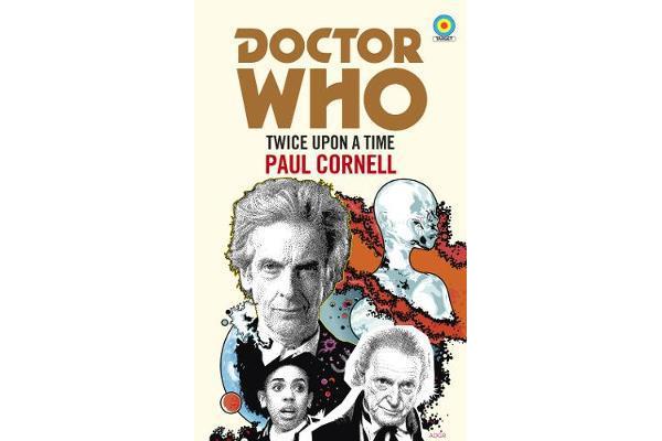 Doctor Who: Twice Upon a Time - 12th Doctor Novelisation