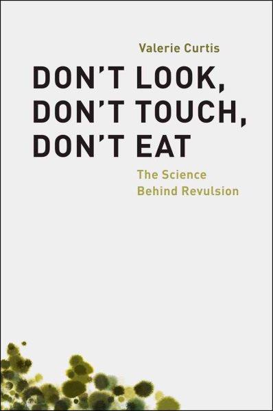 Don`t Look; Don`t Touch; Don`t Eat: The Science Behind