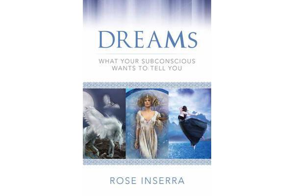 Dreams - What Your Subconscious Wants to Tell You