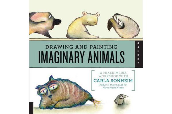 Drawing and Painting Imaginary Animals - A Mixed-Media Workshop with Carla Sonheim