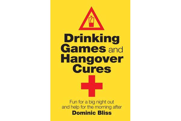 Drinking Games and Hangover Cures - Fun for a Big Night out and Help for the Morning After