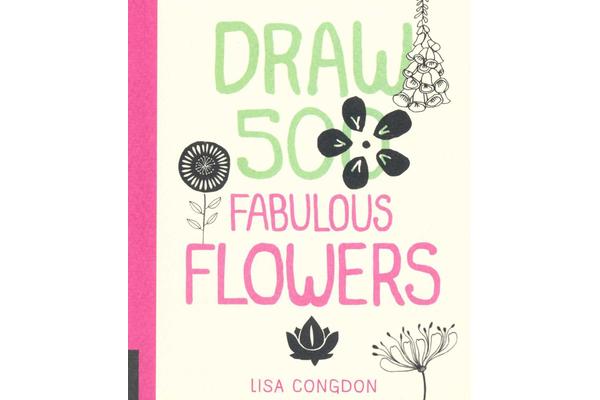 Draw 500 Fabulous Flowers - A Sketchbook for Artists, Designers, and Doodlers