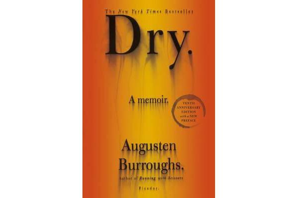 Dry - A Memoir