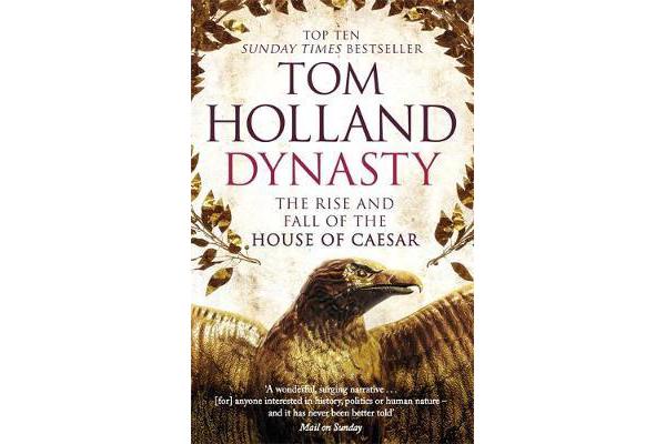 Dynasty - The Rise and Fall of the House of Caesar