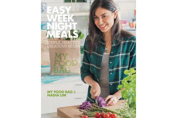 Easy Weeknight Meals - Simple, Healthy, Delicious Recipes from  My Food Bag and Nadia Lim