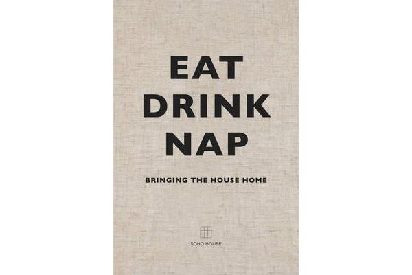 Eat, Drink, Nap - Bringing the House Home